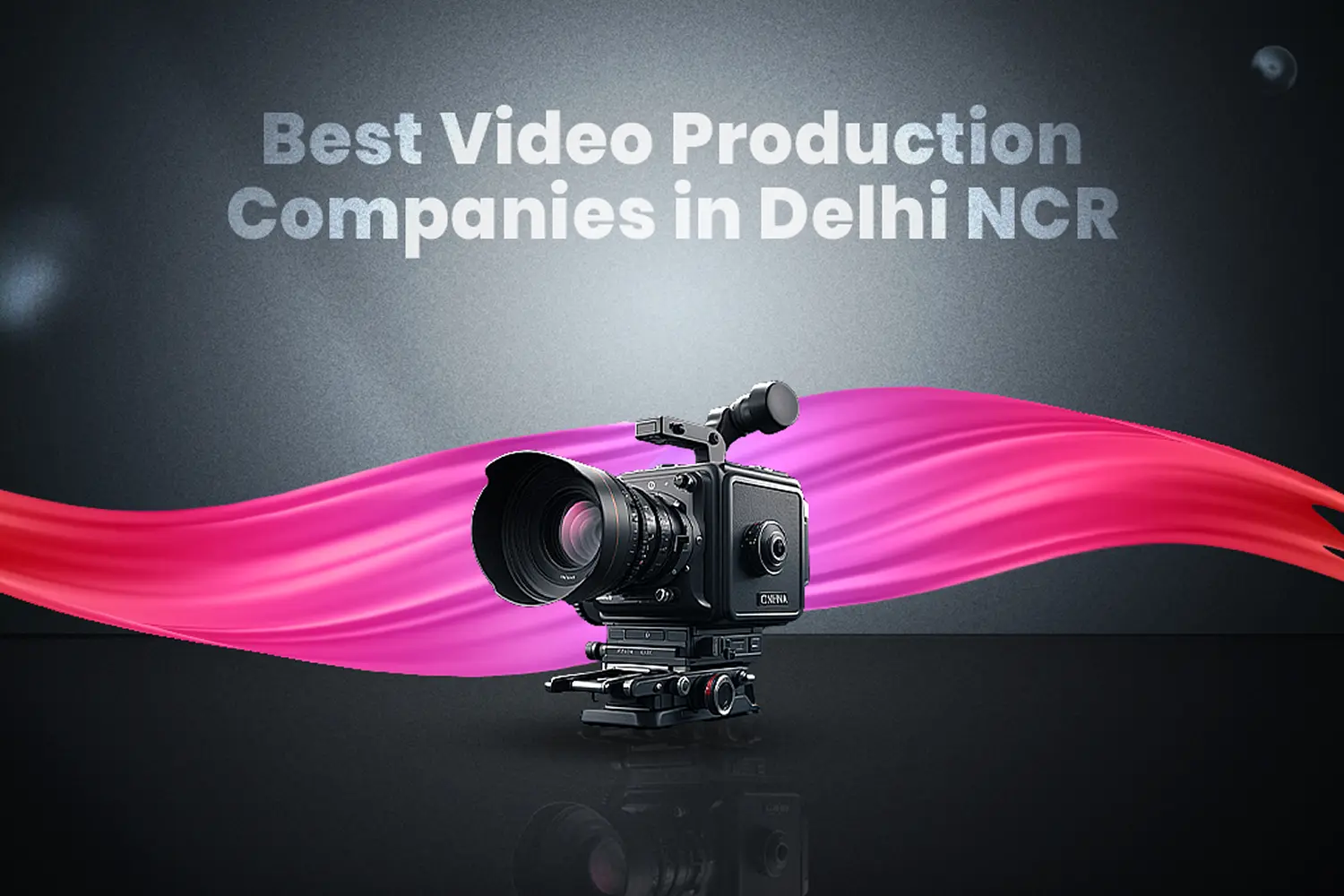 Best Video Production Companies in Delhi NCR